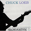 Silhouette, Chuck Loeb