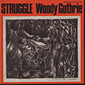 Struggle, Woody Guthrie