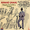Steppin out with a dream, Ahmad Jamal