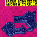 Irene Schweizer - Andrew Cyrille, Andrew Cyrille , Irene Schweizer