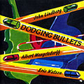 Dodging bullets, John Lindberg , Albert Mangelsdorff , Eric Watson