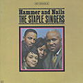 Hammer and Nails,  The Staple Singers