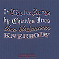 Twelve songs by Charles Ives,  Kneebody