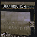 Do you remember?, Hakan Brostrom