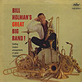 Bill Holman's great big band, Bill Holman