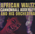 African Waltz, Cannonball Adderley