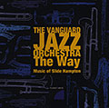 The way the music of Slide Hampton, Slide Hampton ,  The Vanguard Jazz Orchestra