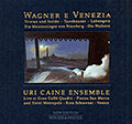 Wagner e Venezia, Uri Caine