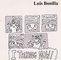 I talking now, Luis Bonilla