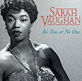It's you or no one, Sarah Vaughan