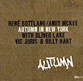 Autumn in New York, René Bottlang , Billy Hart , Vic Juris , Oliver Lake , Andy McKee