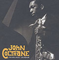 John Coltrane FEARLESS LEADER, John Coltrane