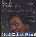 I CONCENTRE ON YOU, Dinah Washington