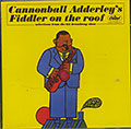 Fiddler on the roof, Cannonball Adderley