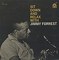 SIT DOWN AND RELAX WITH, Jimmy Forrest