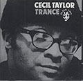 TRANCE, Cecil Taylor