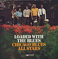 LOADED WITH THE BLUES,   Chicago Blues All Stars