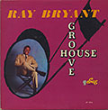 GROOVE HOUSE, Ray Bryant