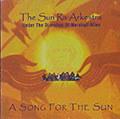 A SONG FOR THE SUN, Marshall Allen ,  The Sun Ra Arkestra