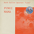 Fungi Mama, Herb Geller