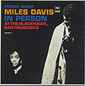 Friday Night, At The Blackhawk, San Francisco Volume 1, Miles Davis