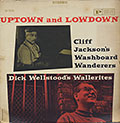 Uptown And Lowdown, Cliff Jackson , Dick Wellstood