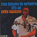 The Blues is Where It's At, Otis Spann