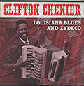 Louisiana Blues And Zydeco, Clifton Chenier