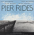 Pier Rides, Brian Godding , Kate Westbrook , Mike Westbrook , Peter Whyman