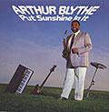 Put Sunshine In It, Arthur Blythe