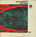 You, Baby , Nat Adderley