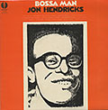 Bossa Man , Jon Hendricks