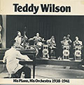 His Piano, His Orchestra 1938-1941, Teddy Wilson