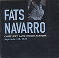 Complete Last Studio Session, Fats Navarro
