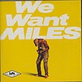 We Want Miles, Miles Davis