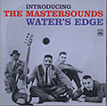 INTRODUCING THE MASTERSOUNDS Water's edge,  The Mastersounds