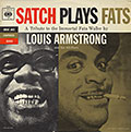 SATCH PLAYS FATS, Louis Armstrong