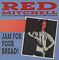 JAM FOR YOUR BREAD , Red Mitchell