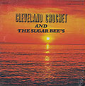 AND THE SUGAR BEE'S, Cleveland Crochet