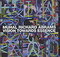 VISION TOWARDS ESSENCE, Muhal Richard Abrams