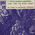 COSMIC TONES FOR MENTAL THERAPY and ART FORMS OF DIMENSIONS TOMMOROW,  Sun Ra