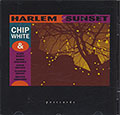 Harlem Sunset, Chip White