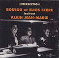 INTERSECTION, Boulou Ferr� , Elios Ferr� , Alain Jean Marie