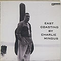 EAST COASTING, Charles Mingus