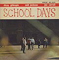 SCHOOL DAYS , Joe Carroll , Dizzy Gillespie , Milt Jackson