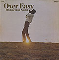 OVER EASY , Whispering Smith