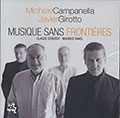 MUSIQUE SANS FRONTIERES , Michele Campanella  , Javier Girotto