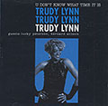 U DONT'T KNOW WHAT TIME IT IS, Trudy Lynn