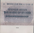THE MUSIC OF STONES , Stephan Micus