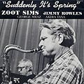 Suddenly it's Spring, Zoot Sims